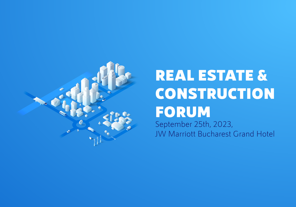Real Estate & Construction Forum 2023. Importanți jucători din industrie dezbat, pe 25 septembrie, situația actuală a pieței imobiliare și perspectivele pentru 2024